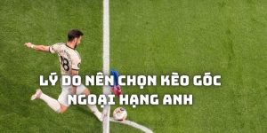 Lý do nên lựa chọn tham gia kèo góc Ngoại Hạng Anh