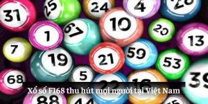 Xổ số F168 thu hút mọi người tại Việt Nam